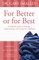 For Better or for Best