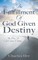 The Fulfillment Of God Given Destiny