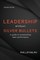 Leadership Without Silver Bullets
