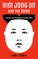 Kim Jong Un and the Bomb