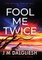 Fool Me Twice