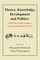 Theory, Knowledge, Development and Politics. What Role for the Academy in the Sustainability of Africa?