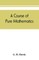 A course of pure mathematics