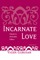 Incarnate Love