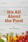 It's All About the Food