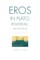 Eros in Plato, Rousseau, and Nietzsche