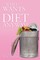 Who Wants to Diet Anyway?