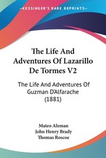 The Life And Adventures Of Lazarillo De Tormes V2 The Life And Adventures Of Lazarillo De Tormes V2