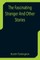 The Fascinating Stranger And Other Stories