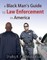 A Black Man's Guide to Law Enforcement in America