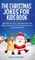 The Christmas Jokes for Kids Book