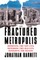 The Fractured Metropolis