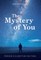 The Mystery of You