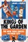 Kings of the Garden