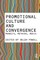 Promotional Culture and Convergence