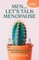 Men... Let's Talk Menopause