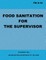 Food Sanitation for the Supervisor (FM 8-34)