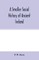 A smaller social history of ancient Ireland, treating of the government, military system, and law; religion, learning, and art; trades, industries, and commerce; manners, customs, and domestic life, of the ancient Irish people