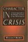 Character in Crisis