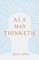 As a Man Thinketh
