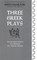 Three Greek Plays: Prometheus Bound, Agamemnon, The Trojan Women