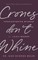 Crones Don't Whine