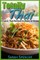 Totally Thai Classic Thai Recipes to Make at Home