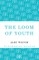 The Loom of Youth