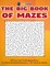 The Big Book Of Mazes 200 Fun And Challenging Mazes For Stress Relief & Relaxation - For Teens & Adults