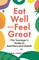 Eat Well and Feel Great