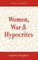 Women, War & Hypocrites