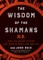 Wisdom of the Shamans