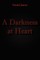 A Darkness at Heart