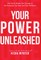 Your Power Unleashed