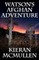 Watson's Afghan Adventure - How Sherlock Holmes' Dr.Watson Became an Army Doctor
