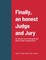 Finally, an honest Judge and Jury