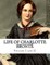 Life of Charlotte BrontÃ« Volume I and II