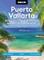 Moon Puerto Vallarta: With Sayulita, the Riviera Nayarit & Costalegre