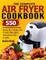 The Complete Air Fryer Cookbook