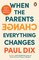 When the Parents Change, Everything Changes
