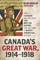 Canada's Great War, 1914-1918