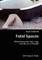 Fatal Spaces