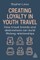 Creating Loyalty in Youth Travel