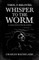 Then, O BelovÃ¨d, Whisper to the Worm - A Collection of Poetry & Prose