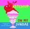 Ketchup on My Sundae
