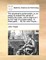 The Physician's Pulse-Watch; Or, an Essay to Explain the Old Art of Feeling the Pulse, and to Improve It by the Help of a Pulse-Watch. in Three Parts. ... by Sir John Floyer, ...