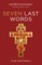 Seven Last Words