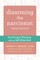 Disarming the Narcissist