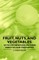 Fruit, Nuts, and Vegetables - With Information on Their Varieties and Properties