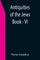 Antiquities of the Jews; Book - VI